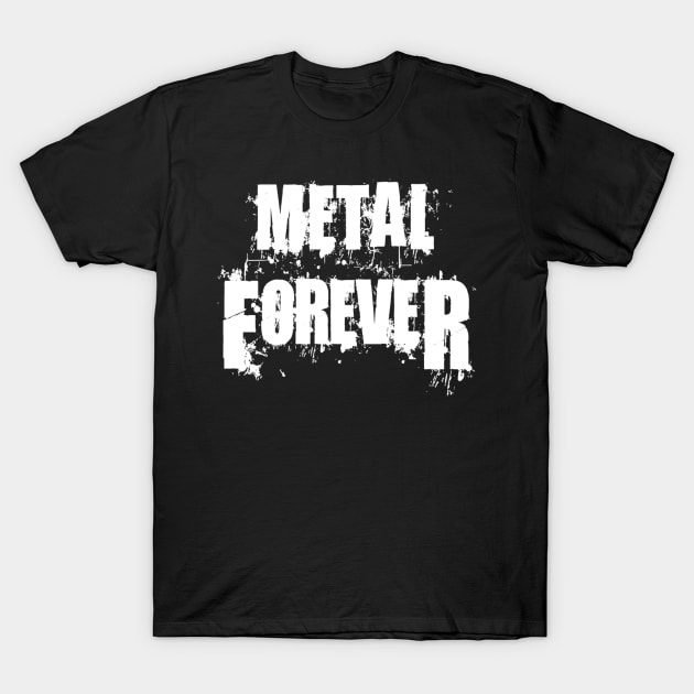 Heavy Metal Forever T-Shirt by zoozo